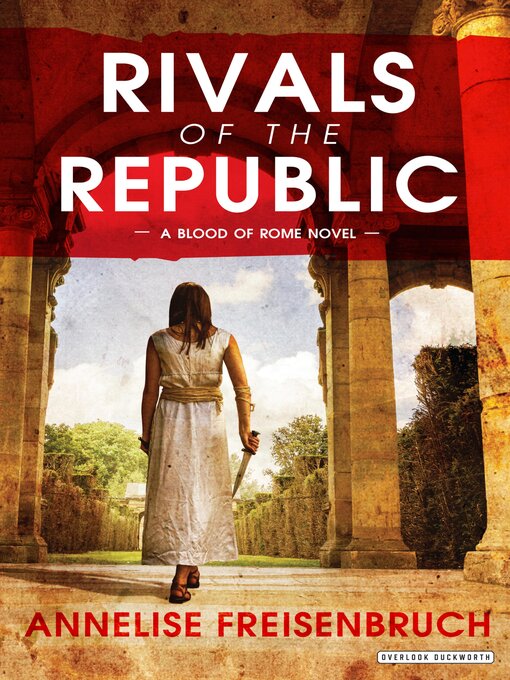 Title details for Rivals of the Republic by Annelise Freisenbruch - Available